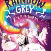 Rainbow grey: eye of the storm: a magical adventure series for young readers in 2022 from the bestselling author of amelia fang!