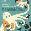 Elogio Dell'acqua. Le Avventure Di Erasmo