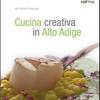 Cucina Creativa In Alto Adige