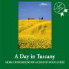 A day in Tuscany. More confessions of a Chianti tour guide