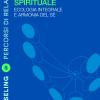 Counseling E Accompagnamento Spirituale. Ecologia Integrale E Armonia Del S