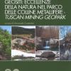 Geositi: eccellenze della natura nel Parco delle colline metallifere-Tuscan mining geopark