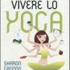 Vivere lo yoga. La dieta dell'illuminazione