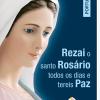 Rezai o santo Rosrio todos os dias e tereis paz