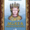 Agata. Storia di una santa