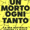 Un morto ogni tanto. La mia battaglia contro la mafia invisibile