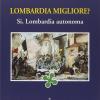 Lombardia Migliore? S, Lombardia Autonoma