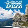 I 50 Sentieri Pi Belli Dell'altopiano Di Asiago