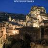 Matera, Stadt Der Sassi. Ein Stadtfuhrer