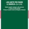 Voi avete per padre il diavolo (Gv 8,44). Studio esedetico-teologico sulla presenza e l'azione di Satan-diavolo Principe di questo mondo nel Vangelo di Giovanni