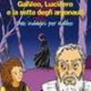 Galileo, Lucifero e la setta degli argonauti. Due indagini per Galileo