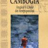 Cambogia. Angkor E L'asia Dei Tempi Perduti