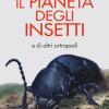 Il pianeta degli insetti e di altri artropodi