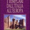 I Templari Dall'italia All'europa