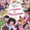 Il Mondo Di Valentina. Ediz. Illustrata