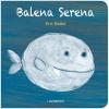 Balena Serena. Ediz. Illustrata