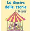 La giostra delle storie... Per fare pace con il bambino che si  stati.... Ediz. illustrata