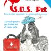 S.O.S. pet come trattare un animale avvelenato: primo soccorso. Manuale pratico per proprietari di cani e gatti