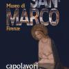 Museo di San Marco. Capolavori e dintorni