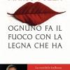 Ognuno fa il fuoco con la legna che ha. La terribile bellezza dei Vangeli nelle parole del parroco del carcere di Padova