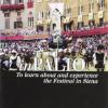 InPalio. To learn about and experience the Festival in Siena. Ediz. illustrata