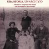 Una Storia, Un Archivio. Idalberto Targioni Nell'italia Tra Ottocento E Novecento