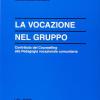 La Vocazione Nel Gruppo. Contributo Del Counselling Alla Pedagogia Vocazionale Comunitaria