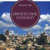 Orvieto. Italia Del Vino. Le Guide Ai Sapori E Ai Piaceri