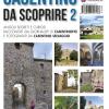 Casentino Da Scoprire. Angoli Segreti E Curiosi Raccontati Dai Tipi Di casentinopi E Fotografati Da casentino Selvaggio. Ediz. Italiana E Inglese. Vol. 2