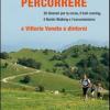 Percorrere. A Vittorio Veneto E Dintorni