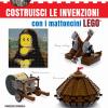 Leonardo Da Vinci. Costruisci Le Invenzioni Con I Mattoncini Lego