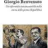 Giorgio Benvenuto. Un Riformista Intramontabile Nella Storia Della Prima Repubblica