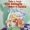 Teddy E Annie - Una Battaglia Dolce E Salata