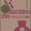 Il piccolo libro verde del bambino. 250 consigli bio