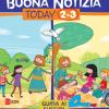 Buona notizia. Today. Guida ai sussidi. Vol. 2-3: La via. Verso la comunione-La tavola. Vivere la comunione