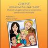 Cheese! Immagini da una classe. Proposte di apprendimento cooperativo per la scuola secondaria