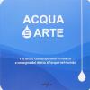 Acqua In Arte. 110 Artisti Contemporanei In Mostra A Sostegno Del Diritto All'acqua Nel Mondo. Catalogo Della Mostra