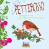 Il Pettirosso. Passeggiata Sonora Per Piccoli Esploratori Di Natura. Ediz. A Colori