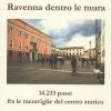 Ravenna Dentro Le Mura. 14,233 Passi Fra Le Meraviglie Del Centro Storico