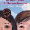 Le Due Facce Di Gerusalemme