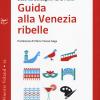 Guida Alla Venezia Ribelle