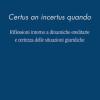 Certus an incertus quando. Riflessioni intorno a dinamiche ereditarie e certezza delle situazioni giuridiche