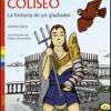 Coliseo. La historia de un gladiator