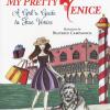 My pretty Venice. A girl's guide to true Venice