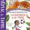 La bambina e la tigre. Ediz. a colori