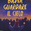 Basta guardare il cielo