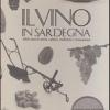 Il Vino In Sardegna. 3000 Anni Di Storia, Cultura, Tradizione E Innovazione. Ediz. Illustrata