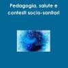 Pedagogia, Salute E Contesti Socio-sanitari