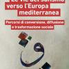 Le vie del sufismo verso l'Europa mediterranea. Percorsi di conversione, diffusione e trasformazione sociale