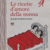 Le Ricette D'amore Della Nonna. 45 Piatti Afrodisiaci Toscani